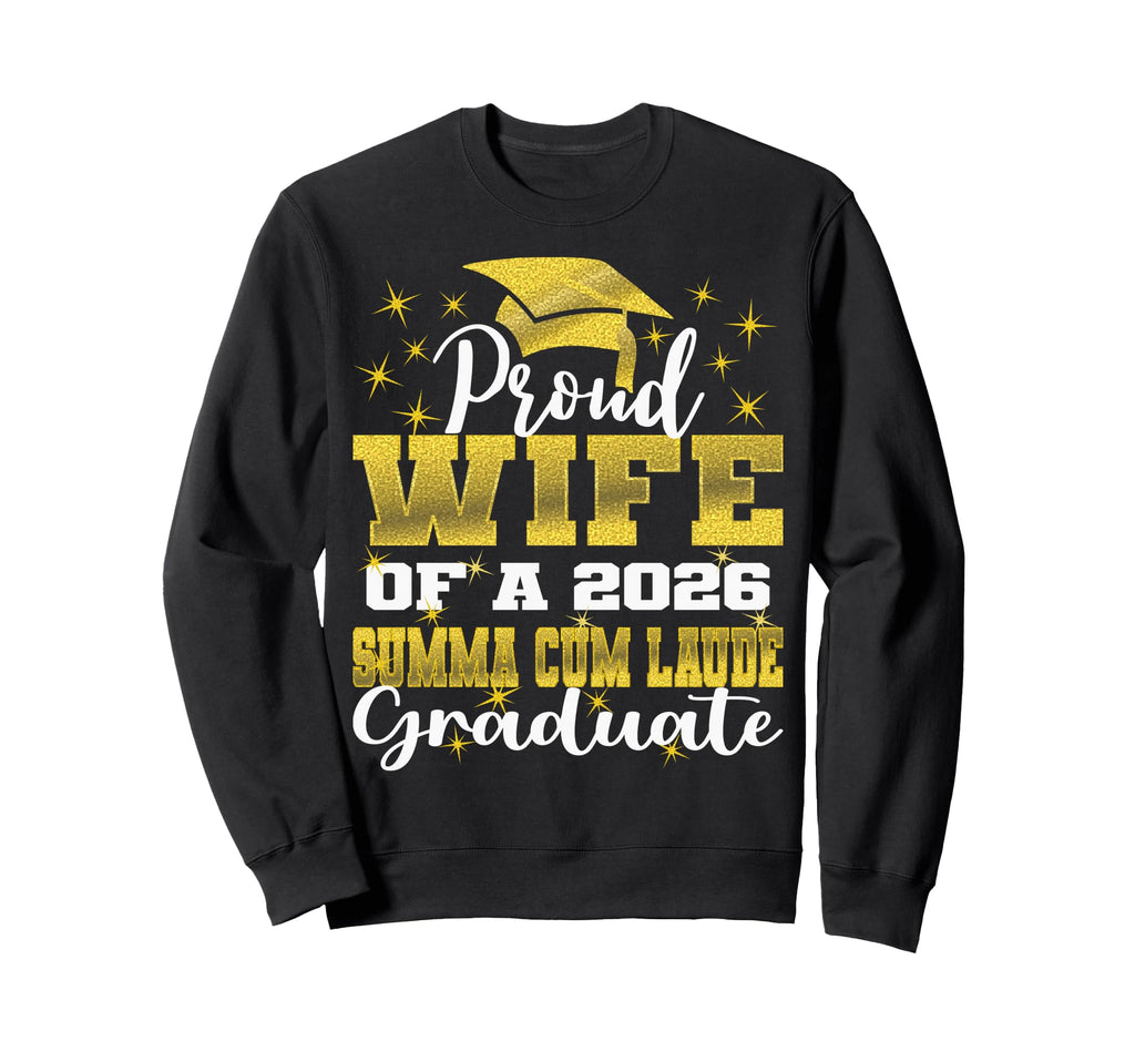 Proud Wife 2026 Summa Cum Laude Sweatshirt - Custom Art Print Men Women - T-Shirt, Sweatshirt, Hoodie