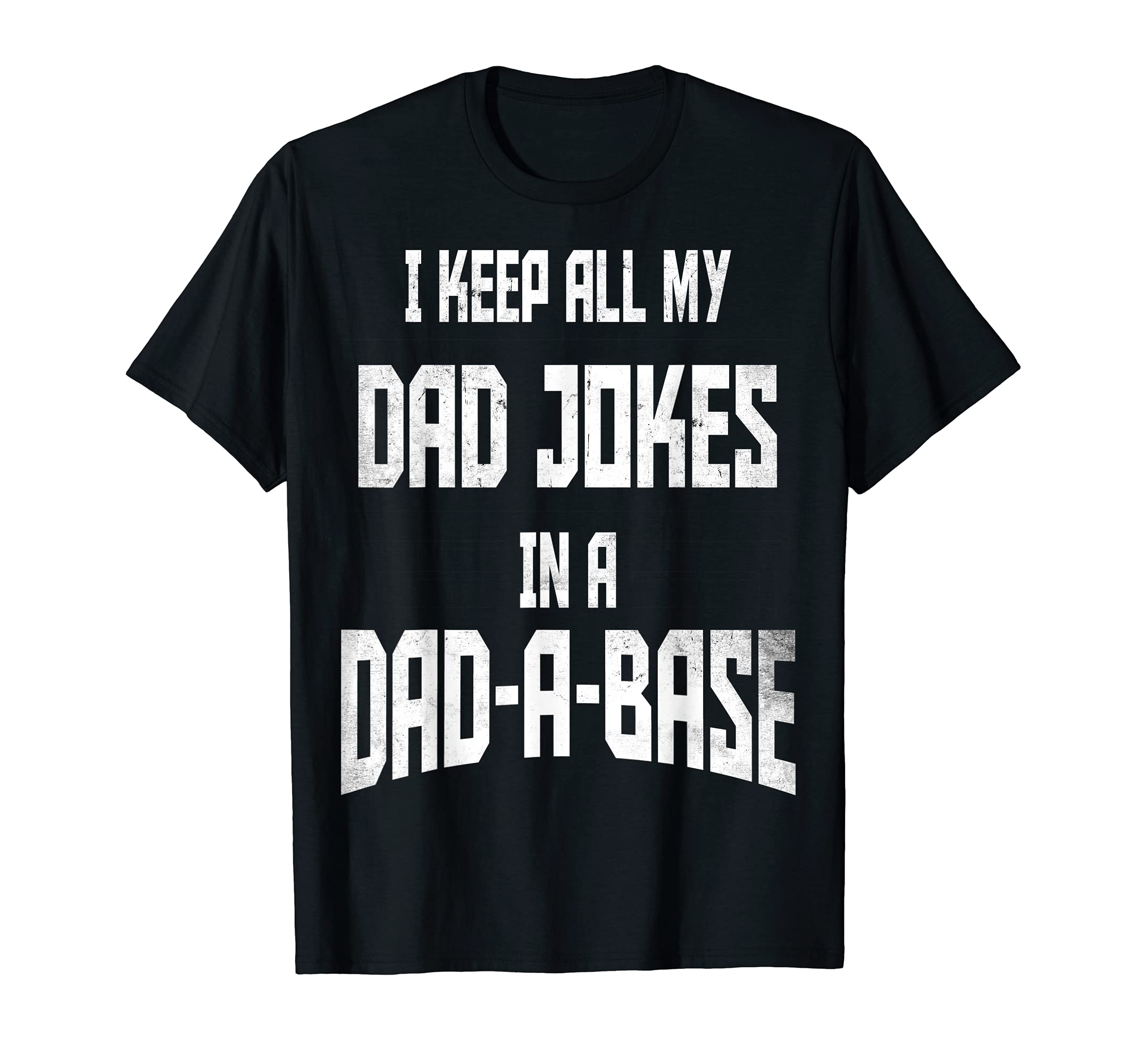 I Keep All My Dad Jokes Dad Base T-Shirt - Aesthetic Graphic Men Women - T-Shirt, Sweatshirt, Hoodie