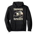 Funny Truck Driver Dad Dads Truckers Hoodie - Casual Everyday Wear Unisex - T-Shirt, Sweatshirt, Hoodie