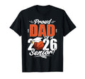 Proud Dad 2026 Senior Basketball T-Shirt - Aesthetic Graphic Men Women - T-Shirt, Sweatshirt, Hoodie