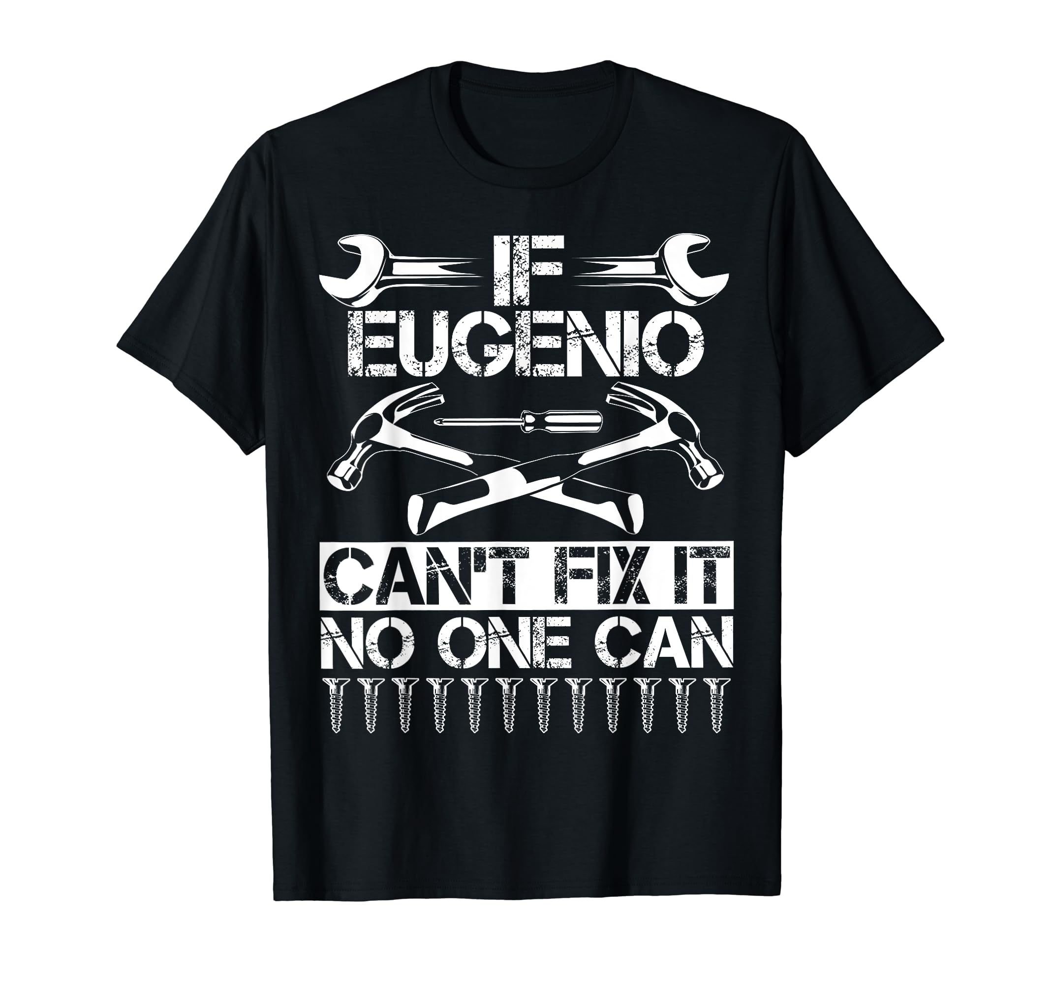 Eugenio Fix It Funny Birthday T-Shirt - Casual Everyday Wear Men Women - T-Shirt, Sweatshirt, Hoodie