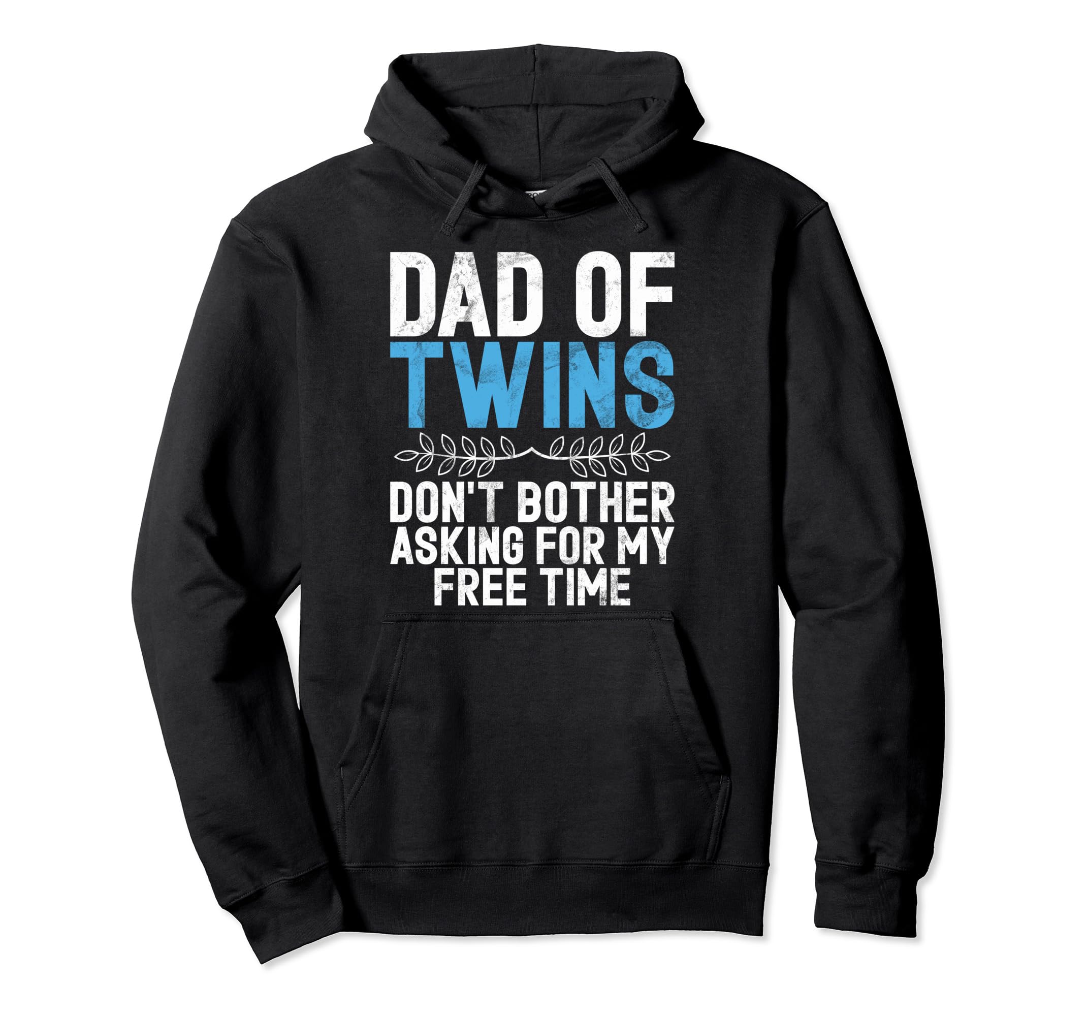 Dont Bother Asking My Free Time Twin Dad Hoodie - Trendy Graphic for Adults - T-Shirt, Sweatshirt, Hoodie