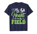 My Heart Is That Field Soccer Gift T-Shirt - Aesthetic Graphic for Adults - T-Shirt, Sweatshirt, Hoodie