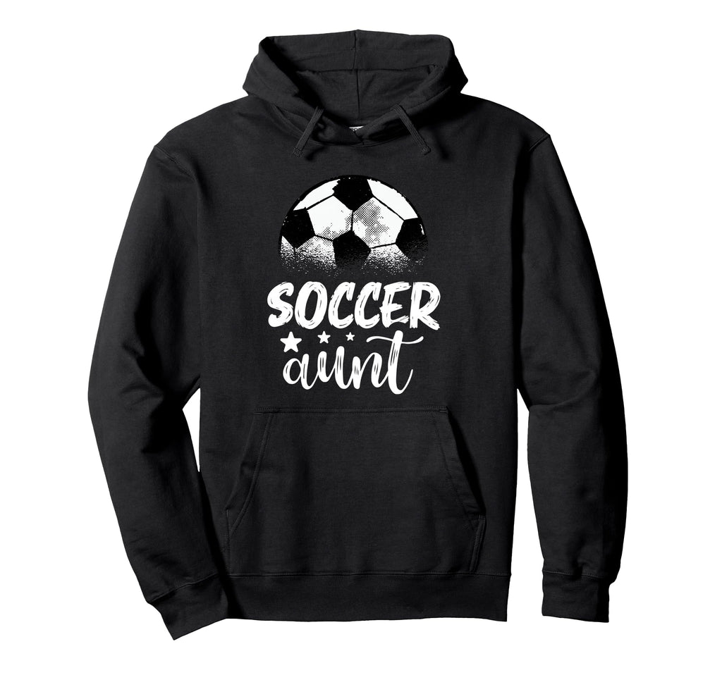 Soccer Aunt Great Aunt Aunts Hoodie - Novelty Apparel Men Women - T-Shirt, Sweatshirt, Hoodie