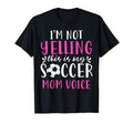 Im Not Yelling This Is My Soccer Mom T-Shirt - Graphic Print Men Women - T-Shirt, Sweatshirt, Hoodie