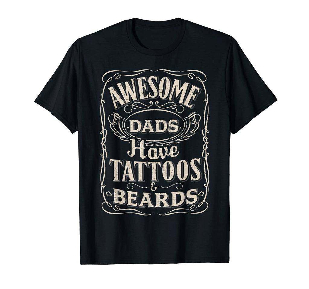 Awesome Dads Have Tattoos And Beards T-Shirt - Custom Art Print Unisex - T-Shirt, Sweatshirt, Hoodie