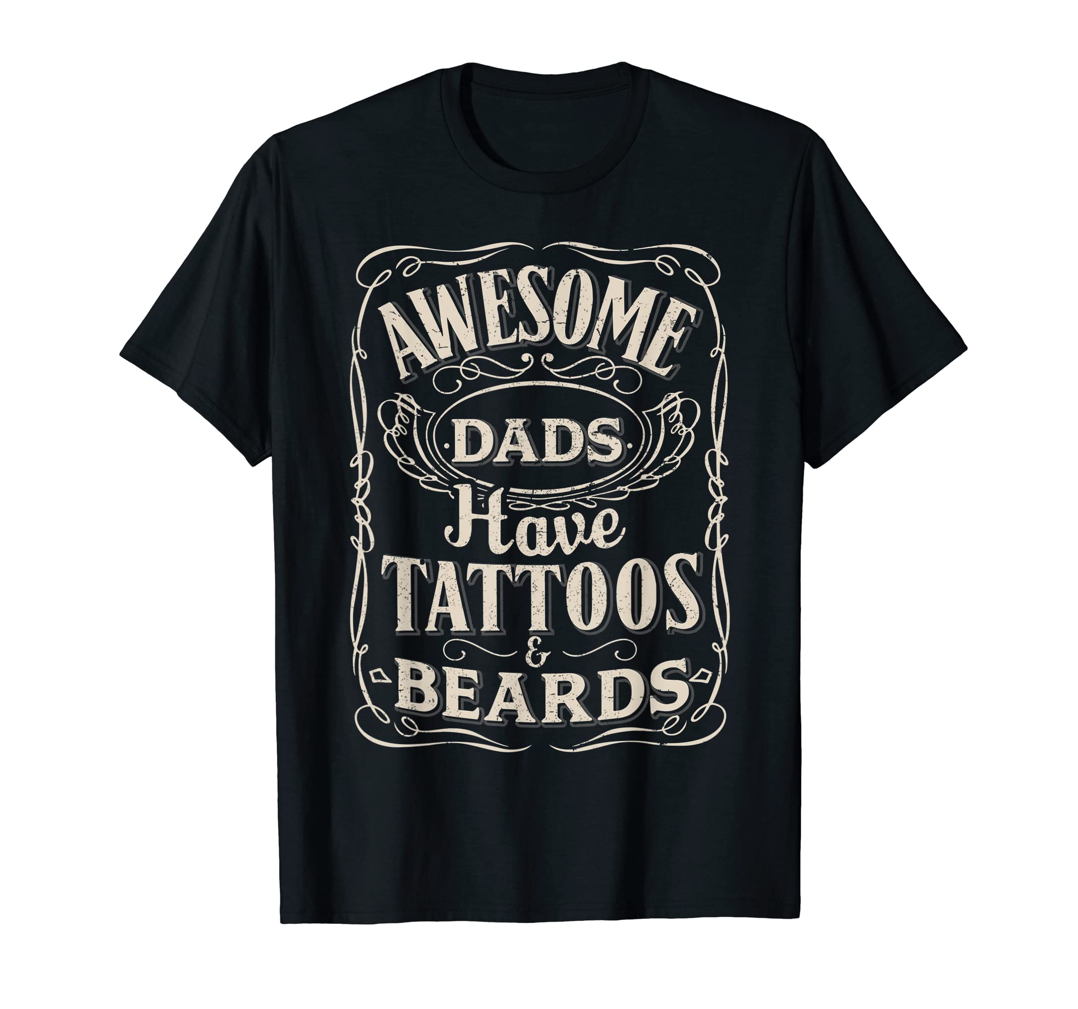 Awesome Dads Have Tattoos And Beards T-Shirt - Custom Art Print Unisex - T-Shirt, Sweatshirt, Hoodie