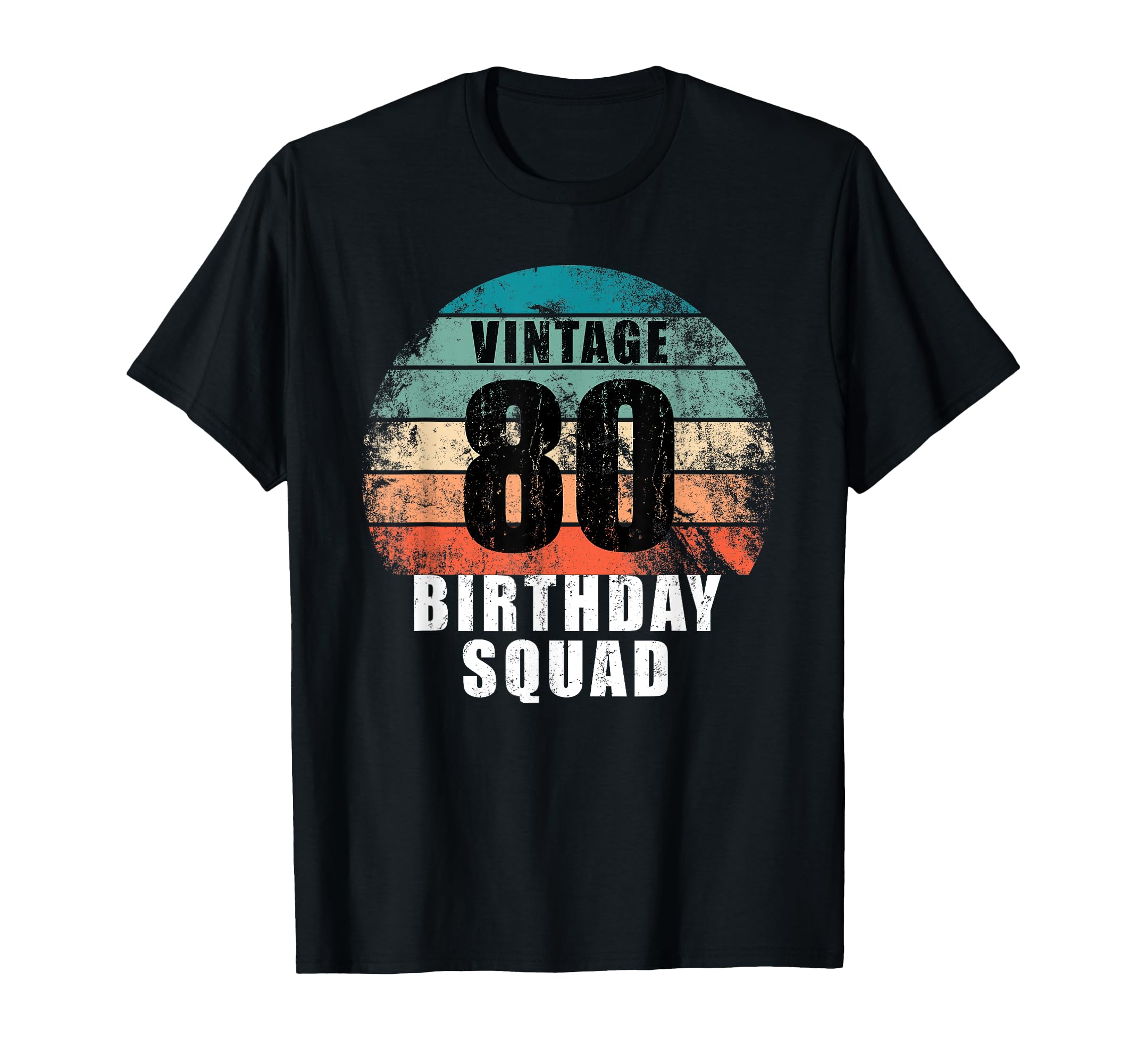80 Years Old Birthday Squad 80Th Bday T-Shirt - Trendy Graphic Unisex - T-Shirt, Sweatshirt, Hoodie