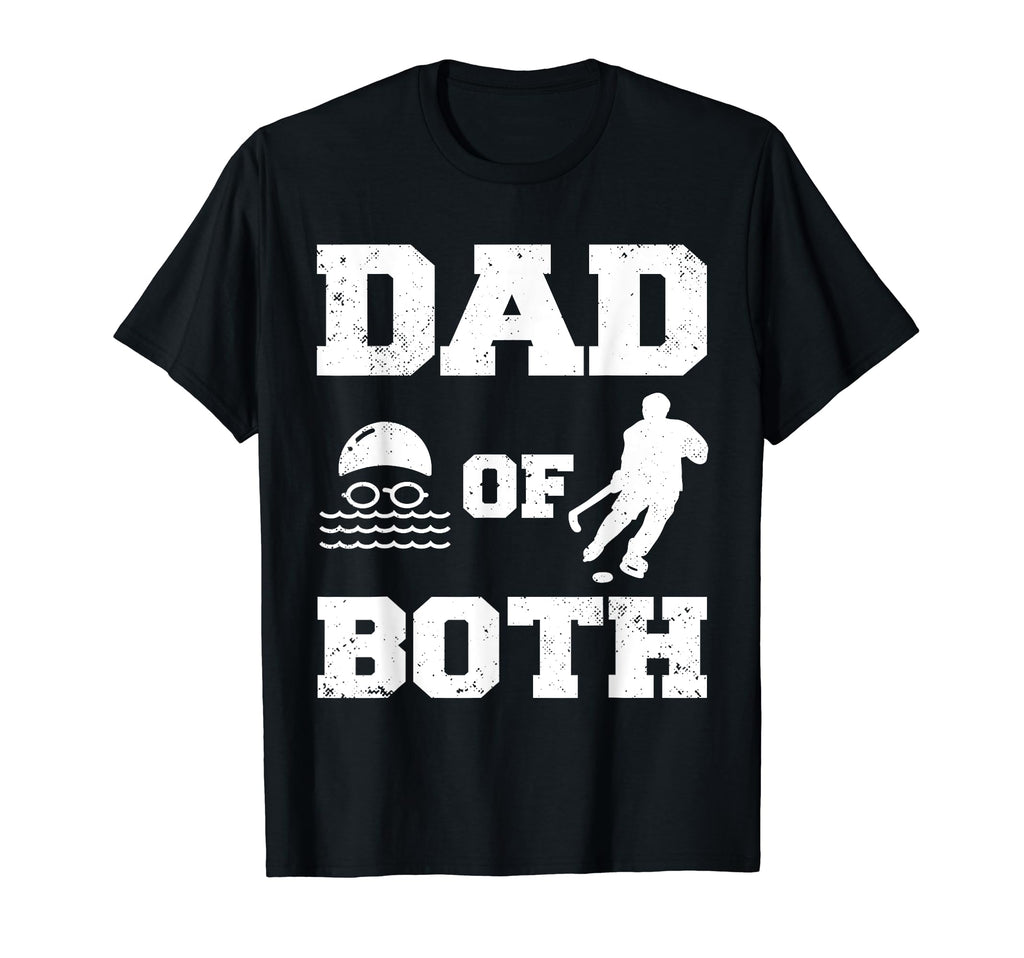 Dad Both Funny Swim Hockey Dad T-Shirt - Fun Novelty Design Men Women - T-Shirt, Sweatshirt, Hoodie