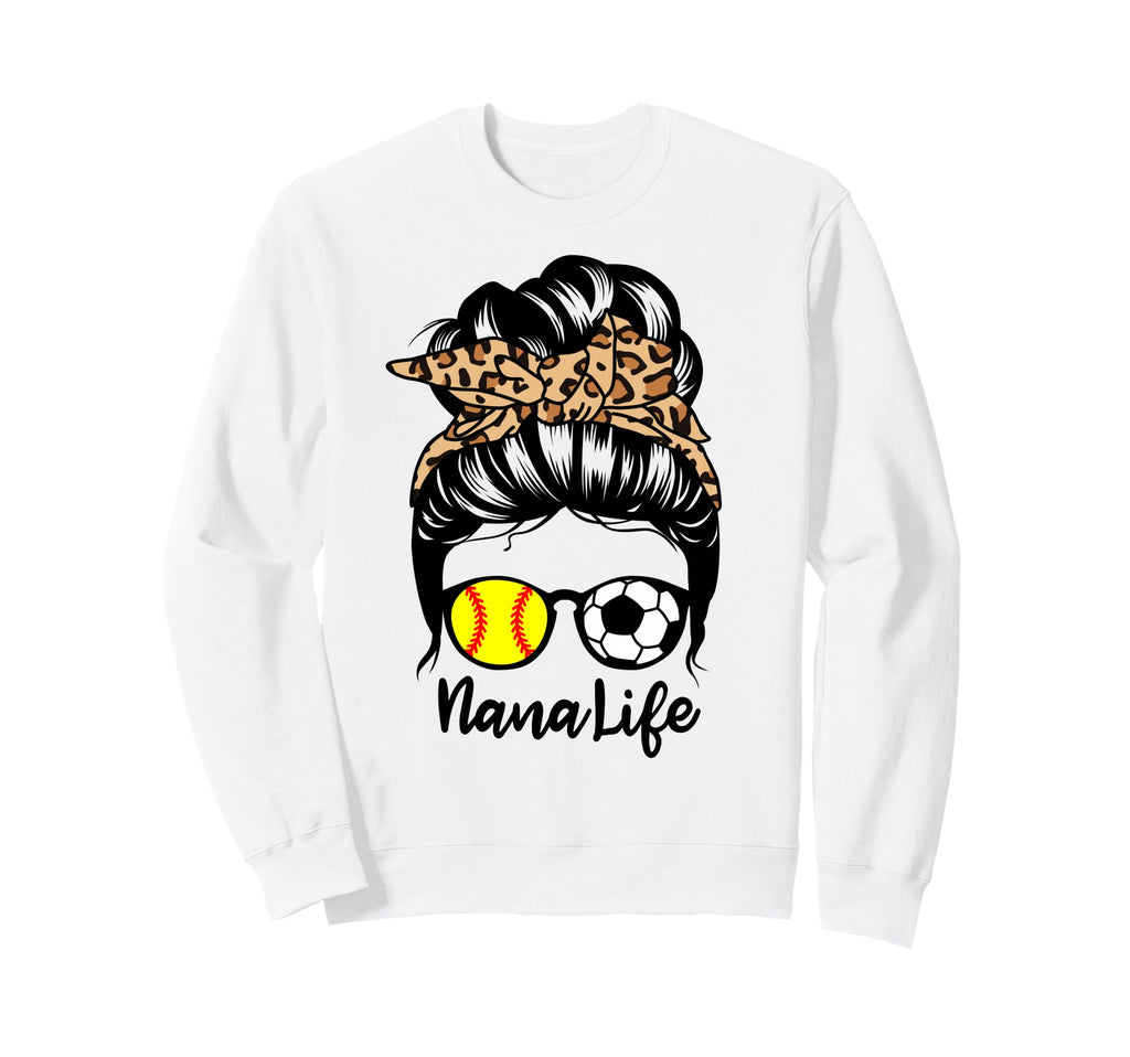 Nana Life Messy Bun Hair Funny Soccer Sweatshirt - Trendy Graphic Unisex - T-Shirt, Sweatshirt, Hoodie