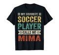 My Favorite Soccer Player Calls Me Mima T-Shirt - Graphic Print Unisex - T-Shirt, Sweatshirt, Hoodie