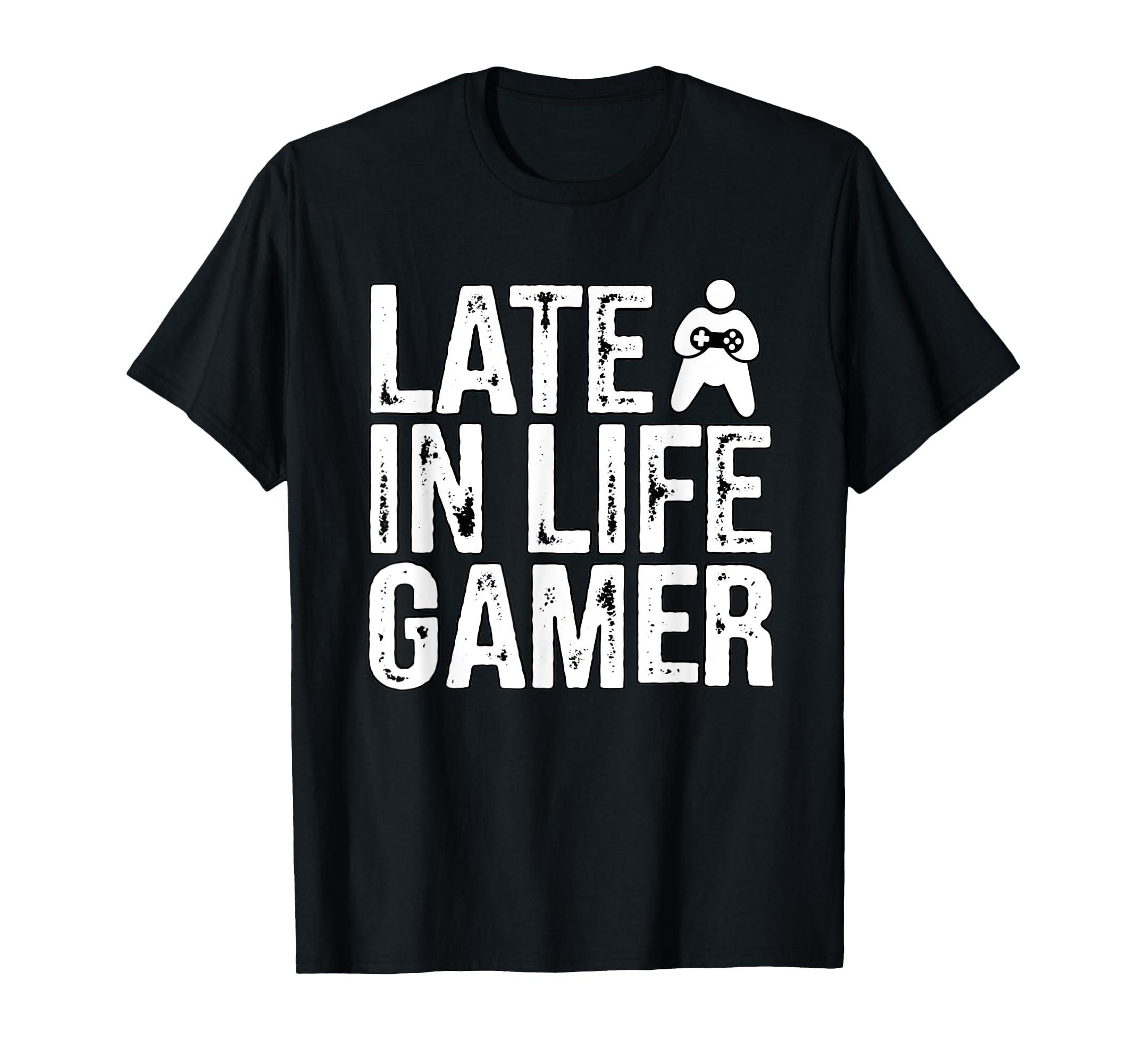 Late Life Gamer Older Senior New Video T-Shirt - Fun Novelty Design Unisex - T-Shirt, Sweatshirt, Hoodie
