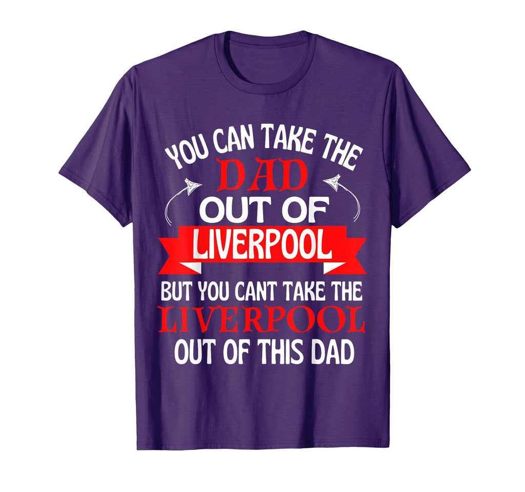 Liverpool Dad Cant Take Him Out Liverpool T-Shirt - Graphic Print Unisex - T-Shirt, Sweatshirt, Hoodie