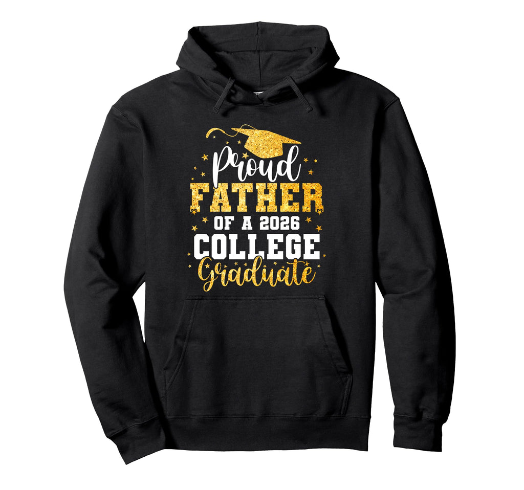 Proud Father Class 2026 College Hoodie - Streetwear Style for Adults - T-Shirt, Sweatshirt, Hoodie