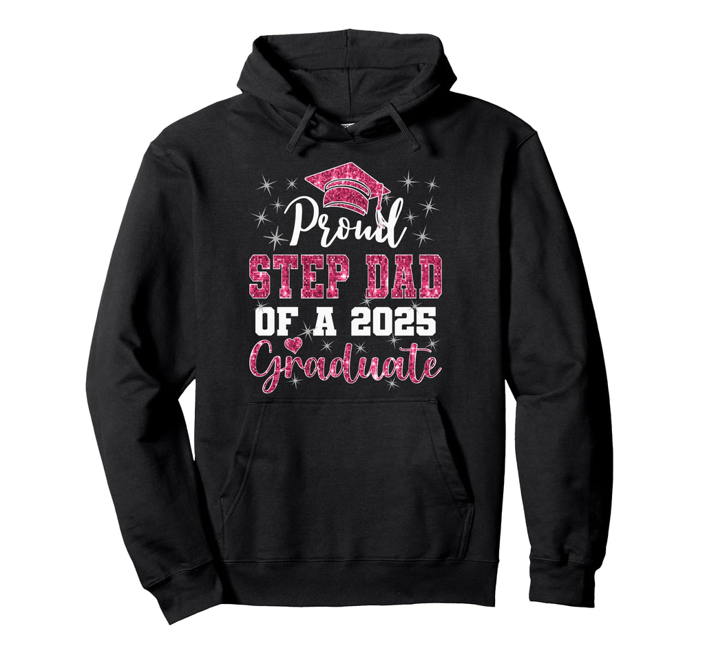 Super Proud Step Dad 2025 Graduate Hoodie - Streetwear Style Unisex - T-Shirt, Sweatshirt, Hoodie