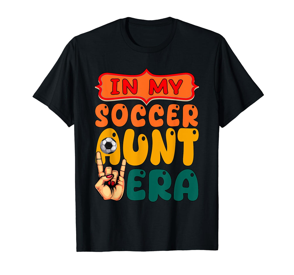 My Soccer Aunt Era Mothers Day Player T-Shirt - Graphic Print for Adults - T-Shirt, Sweatshirt, Hoodie