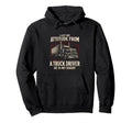 I Get My Attitude Funny Trucker Truck Hoodie - Casual Everyday Wear Unisex - T-Shirt, Sweatshirt, Hoodie