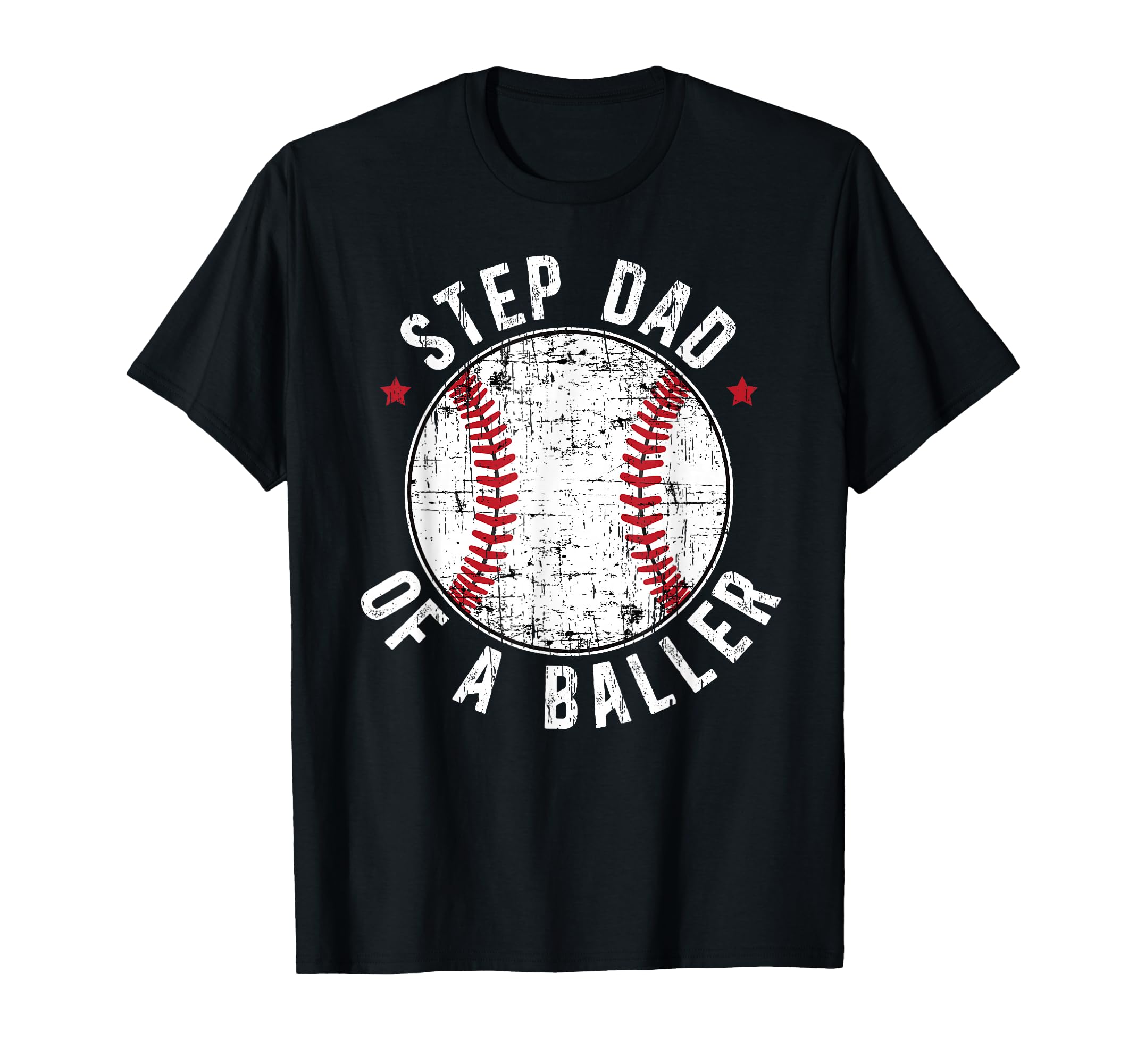 Step Dad Baller Baseball Stepdad T-Shirt - Custom Art Print Men Women - T-Shirt, Sweatshirt, Hoodie