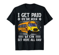 I Get Paid Hour We Can Sit Here All T-Shirt - Custom Art Print for Adults - T-Shirt, Sweatshirt, Hoodie