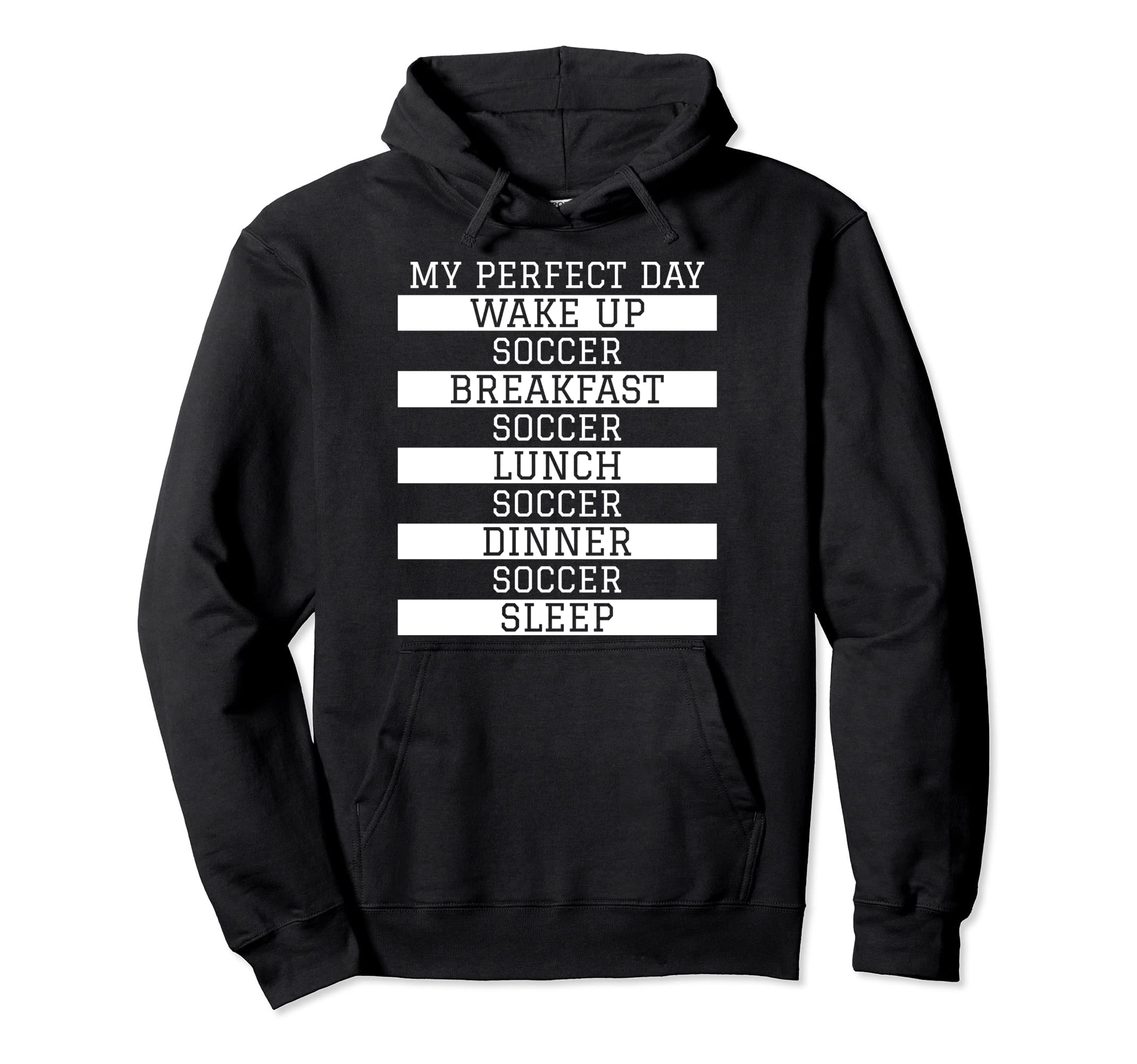 Fun Soccer Player Gift My Day Soccer Hoodie - Aesthetic Graphic Men Women - T-Shirt, Sweatshirt, Hoodie