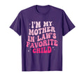 Im My Mother Laws Favorite Child T-Shirt - Fun Novelty Design Men Women - T-Shirt, Sweatshirt, Hoodie