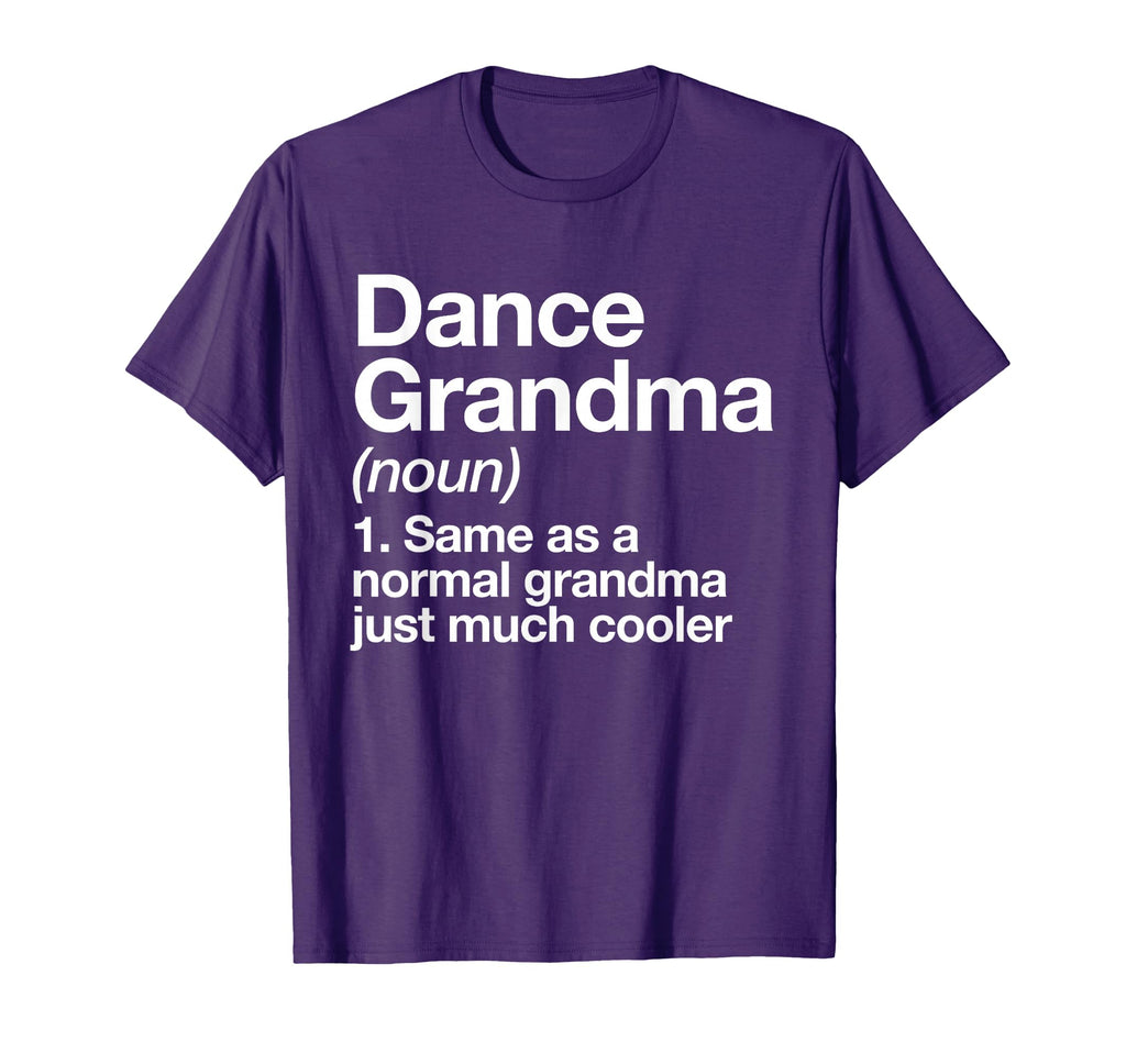 Dance Grandma Definition Funny Sports T-Shirt - Fun Novelty Design Unisex - T-Shirt, Sweatshirt, Hoodie