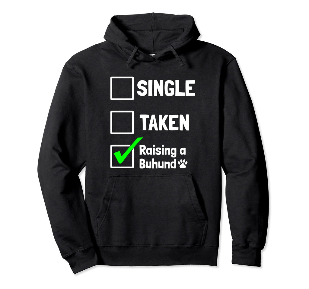 Single Taken Raising Buhund Funny Hoodie - Fun Novelty Design for Adults - T-Shirt, Sweatshirt, Hoodie
