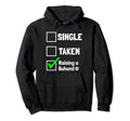 Single Taken Raising Buhund Funny Hoodie - Fun Novelty Design for Adults - T-Shirt, Sweatshirt, Hoodie