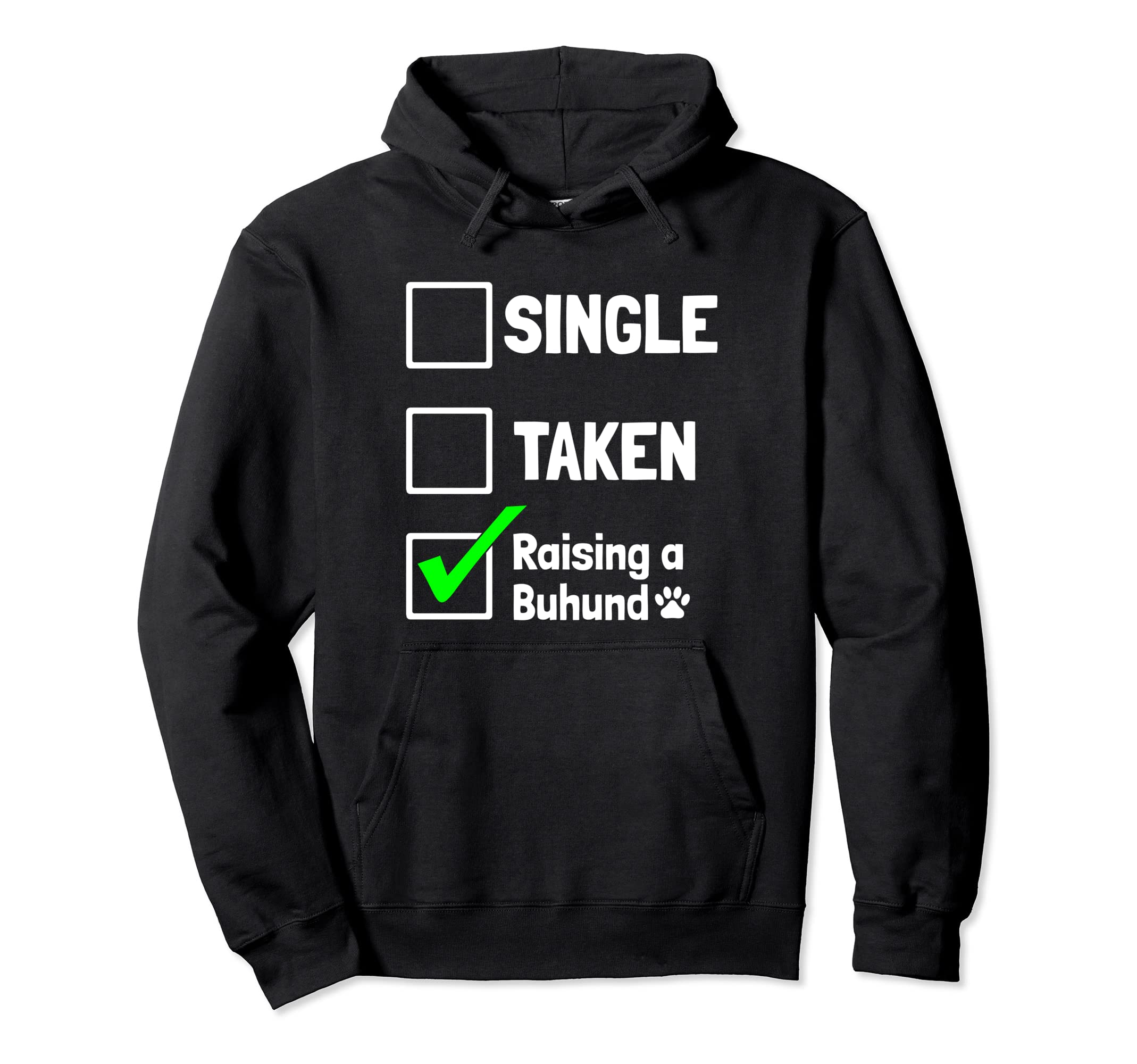 Single Taken Raising Buhund Funny Hoodie - Fun Novelty Design for Adults - T-Shirt, Sweatshirt, Hoodie