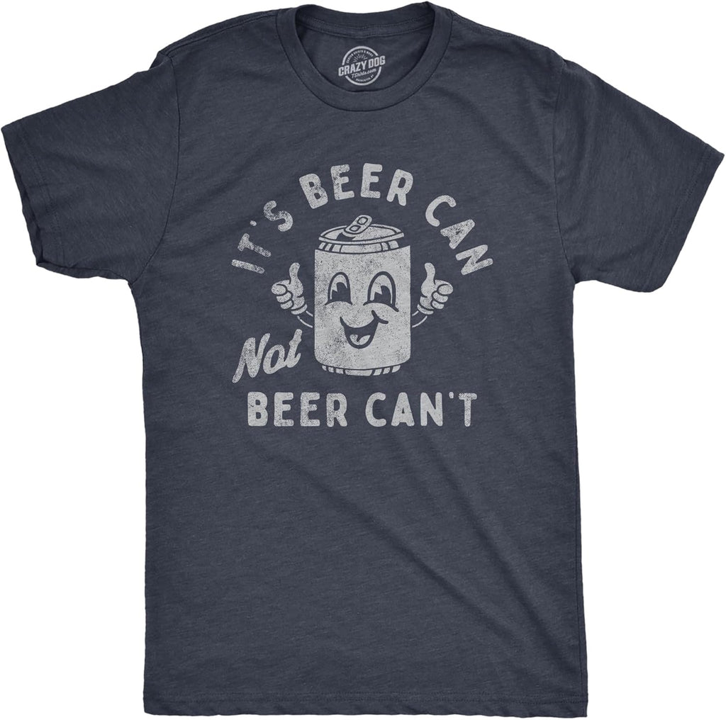 Mens Its Beer Can Not Cant Funny Drinking Lovers - Adult & Kids T-Shirts, Sweatshirts & Hoodies apparel design preview 1
