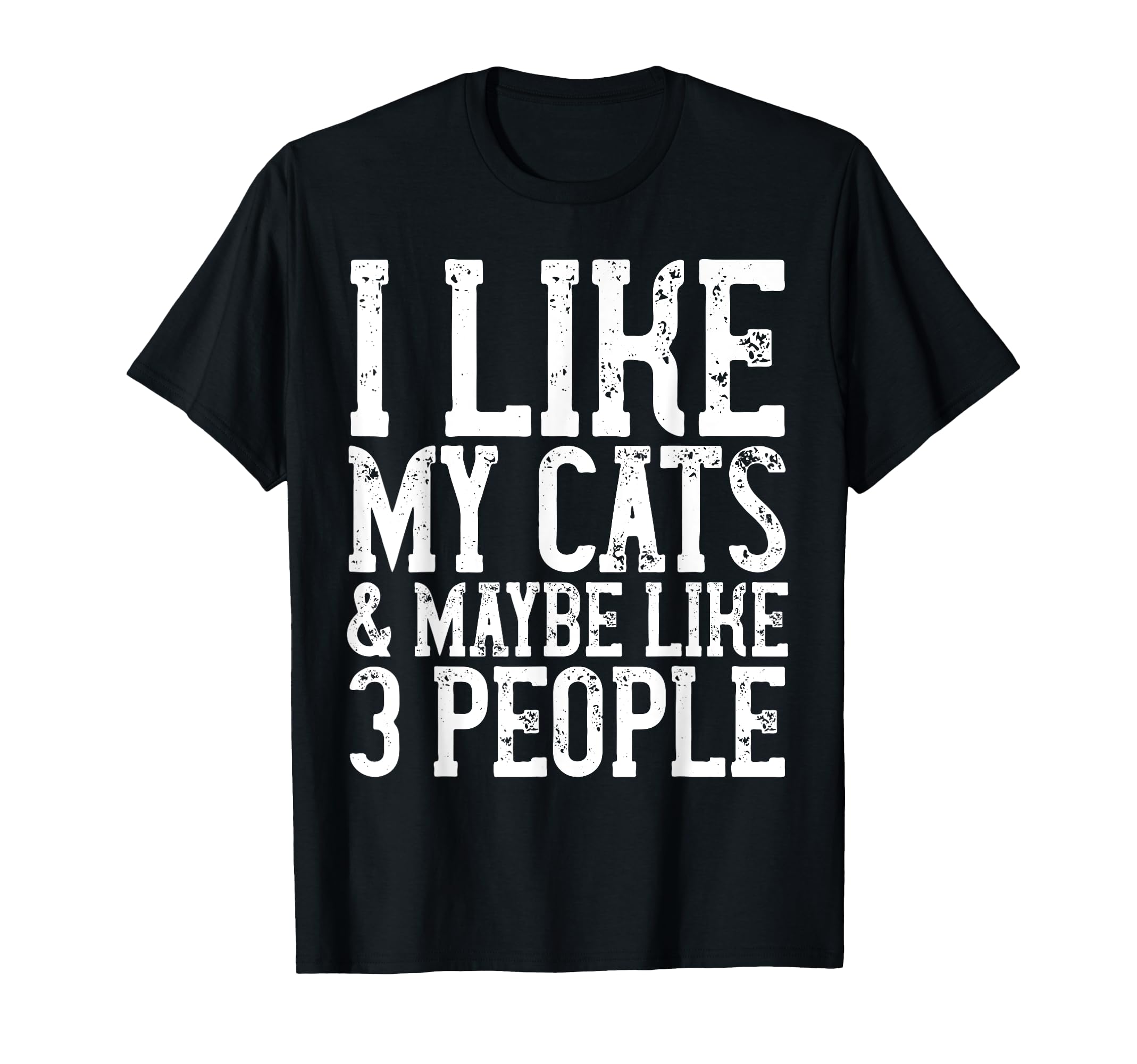 Funny Cats Birthday Gift Cat T-Shirt - Casual Everyday Wear for Adults - T-Shirt, Sweatshirt, Hoodie