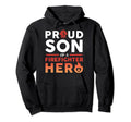 Proud Firefighter Son Funny Hero Hoodie - Casual Everyday Wear Men Women - T-Shirt, Sweatshirt, Hoodie