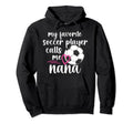 My Favorite Soccer Player Nana Soccer Hoodie - Graphic Print for Adults - T-Shirt, Sweatshirt, Hoodie