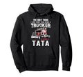 Trucker Tata Dad Truck Driver Daddy Hoodie - Aesthetic Graphic Men Women - T-Shirt, Sweatshirt, Hoodie