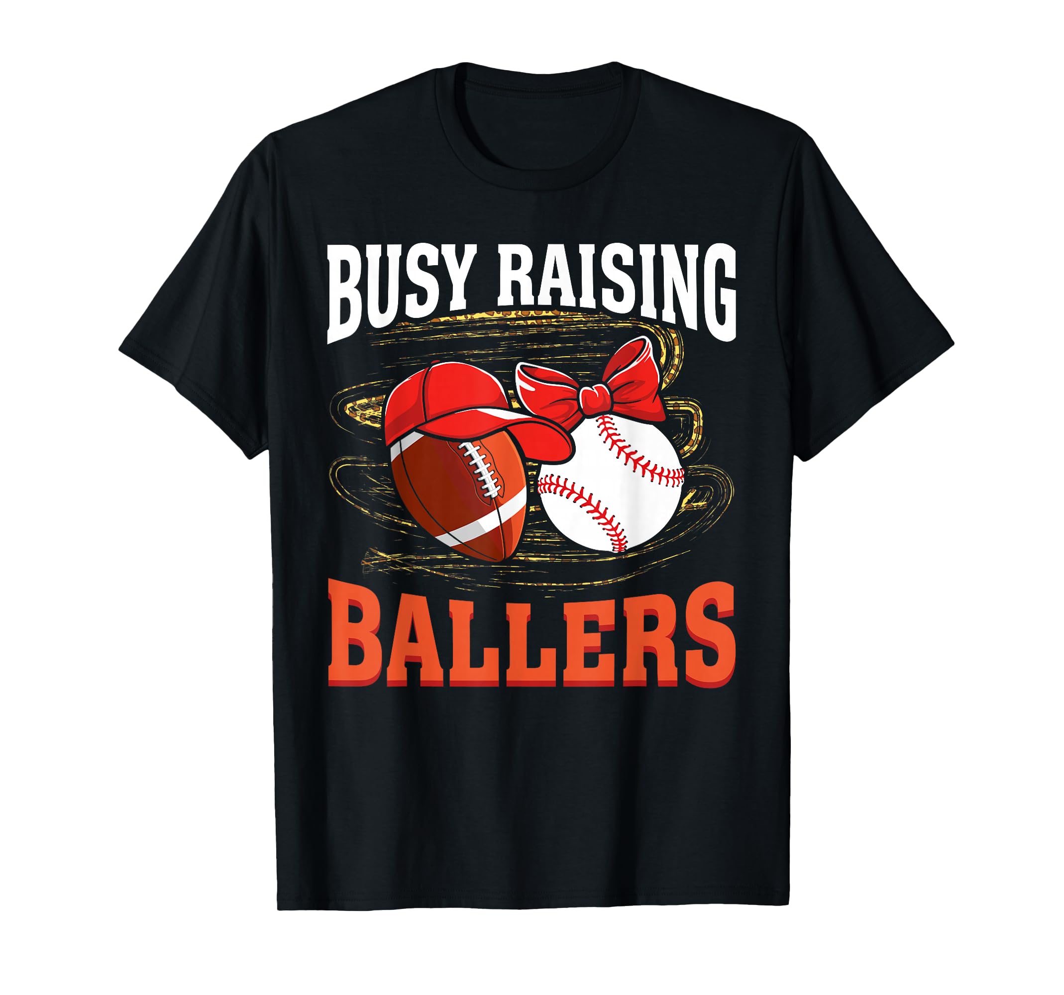 Busy Raising Ballers Football Baseball T-Shirt - Trendy Graphic for Adults - T-Shirt, Sweatshirt, Hoodie