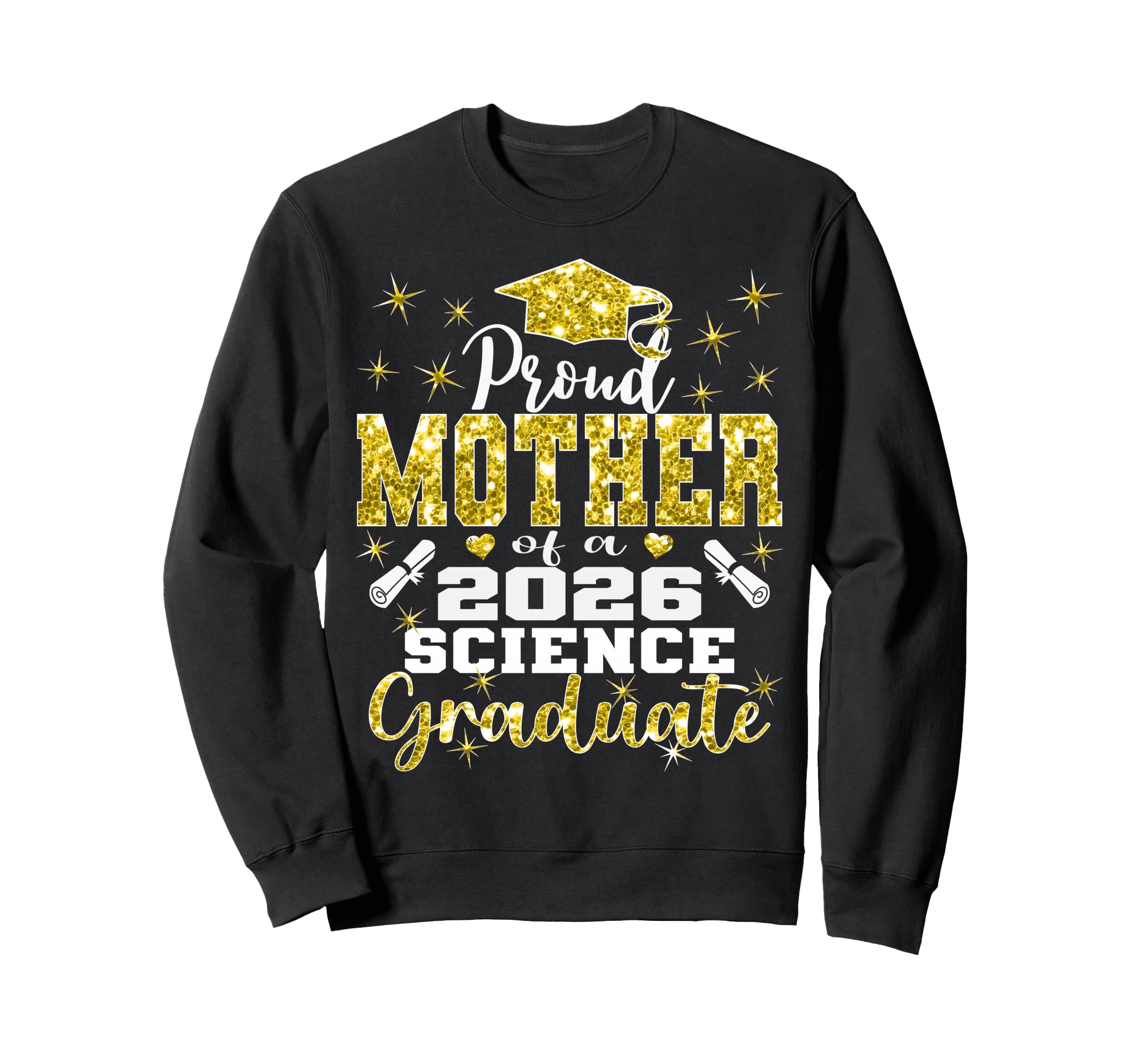 Proud Mother 2026 Science Graduate Sweatshirt - Unique Graphic Unisex - T-Shirt, Sweatshirt, Hoodie