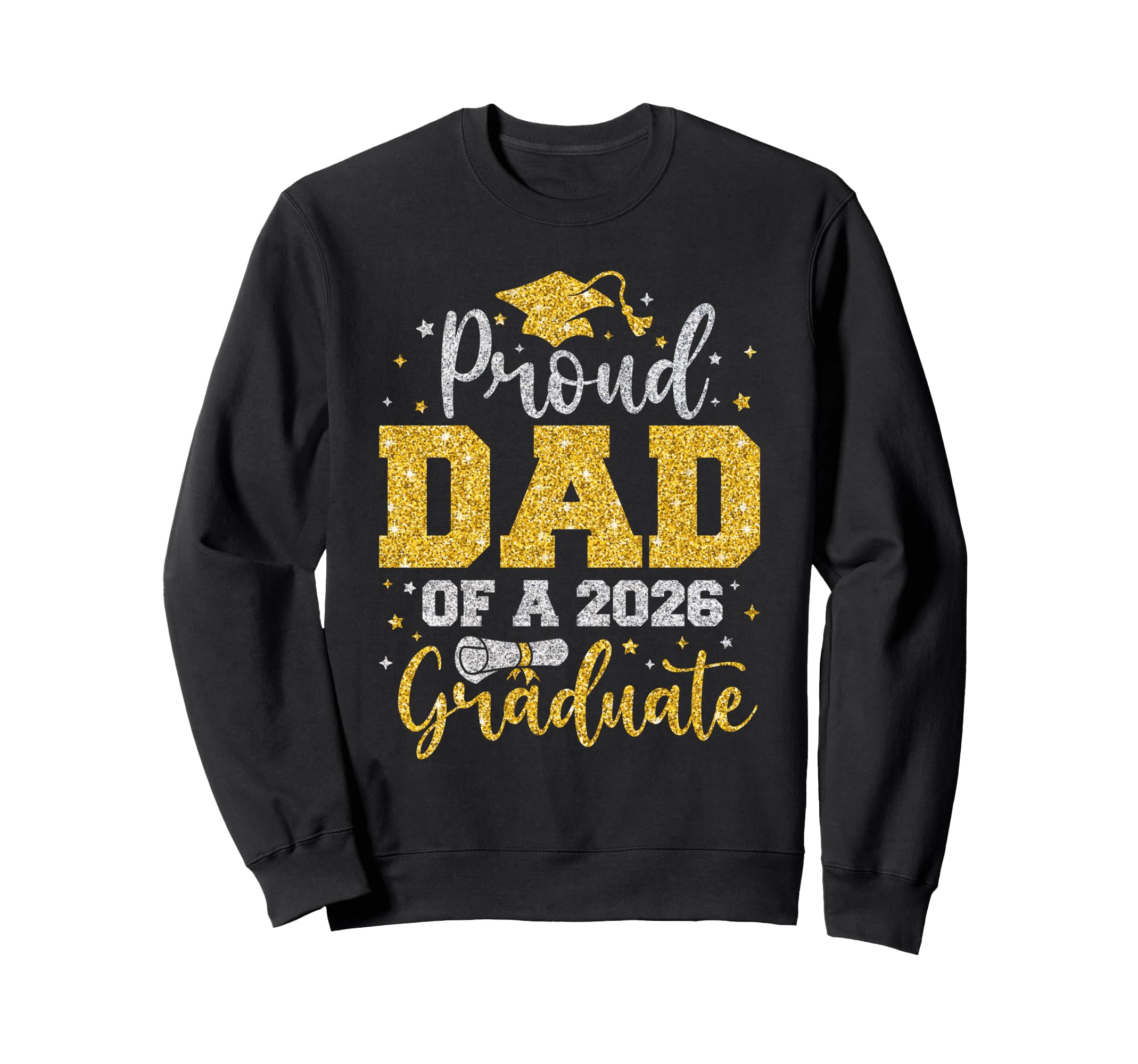 Senior 2026 Proud Dad 2026 Graduate Sweatshirt - Graphic Print Unisex - T-Shirt, Sweatshirt, Hoodie