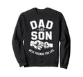 Dad And Son Best Friends Life Sweatshirt - Minimalist Print Men Women - T-Shirt, Sweatshirt, Hoodie