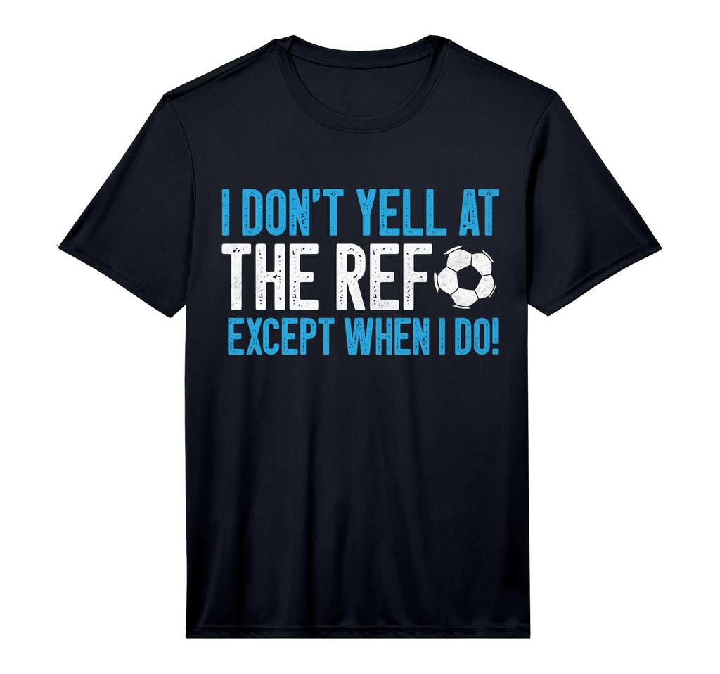 Mens I Dont Yell Ref Except When I Do T-Shirt - Trendy Graphic for Adults - T-Shirt, Sweatshirt, Hoodie