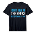 Mens I Dont Yell Ref Except When I Do T-Shirt - Trendy Graphic for Adults - T-Shirt, Sweatshirt, Hoodie