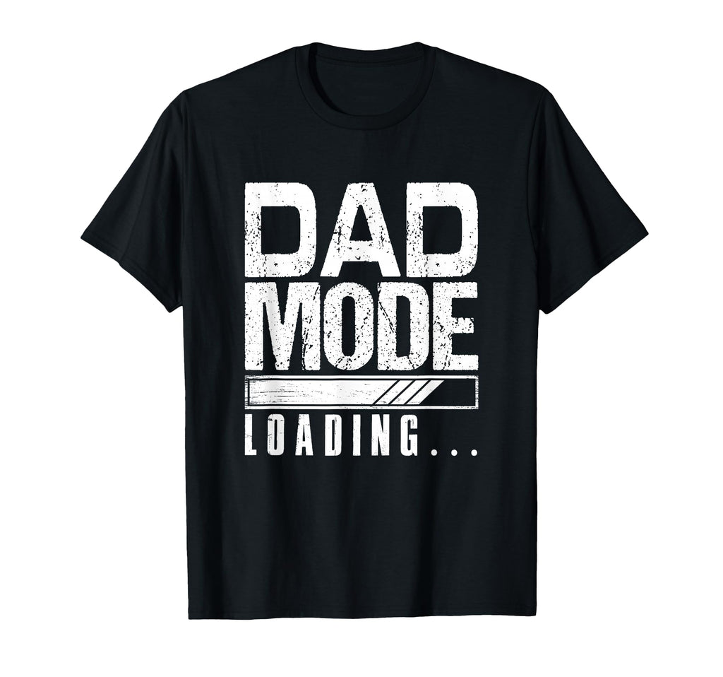 Dad Mode Loading Fathers Day New Dad T-Shirt - Novelty Apparel for Adults - T-Shirt, Sweatshirt, Hoodie