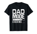 Dad Mode Loading Fathers Day New Dad T-Shirt - Novelty Apparel for Adults - T-Shirt, Sweatshirt, Hoodie