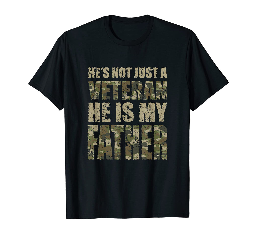 Hes Not Just Veteran Hes My Dad T-Shirt - Casual Everyday Wear Men Women - T-Shirt, Sweatshirt, Hoodie