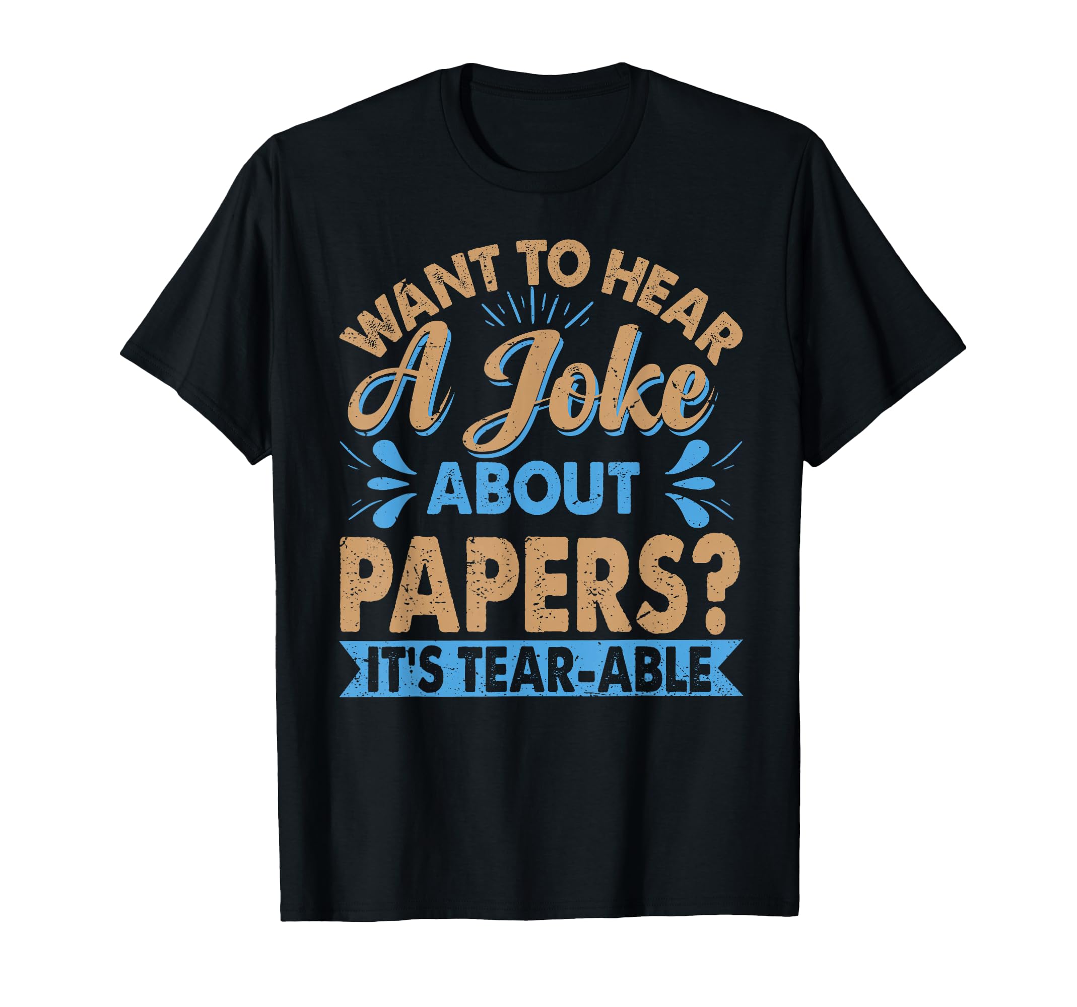 Want To Hear Joke About Paper Dad Jokes T-Shirt - Trendy Graphic for Adults - T-Shirt, Sweatshirt, Hoodie