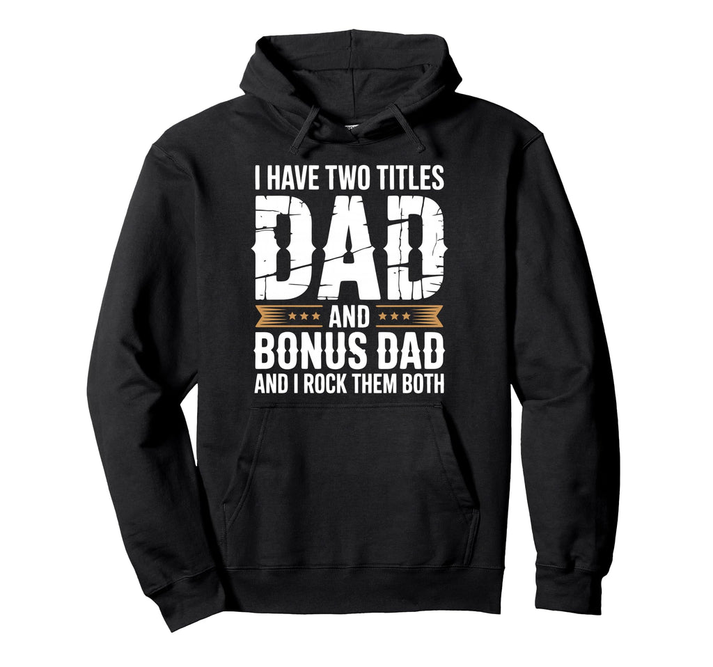 Bonus Dad Step Parent Stepfather Stepdad Hoodie - Trendy Graphic Unisex - T-Shirt, Sweatshirt, Hoodie
