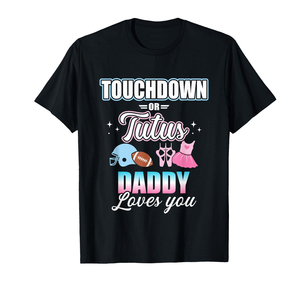 Gender Reveal Touchdowns Or Tutus T-Shirt - Novelty Apparel Men Women - T-Shirt, Sweatshirt, Hoodie