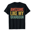 Awesome Like My Grandson Parents Day T-Shirt - Minimalist Print Unisex - T-Shirt, Sweatshirt, Hoodie
