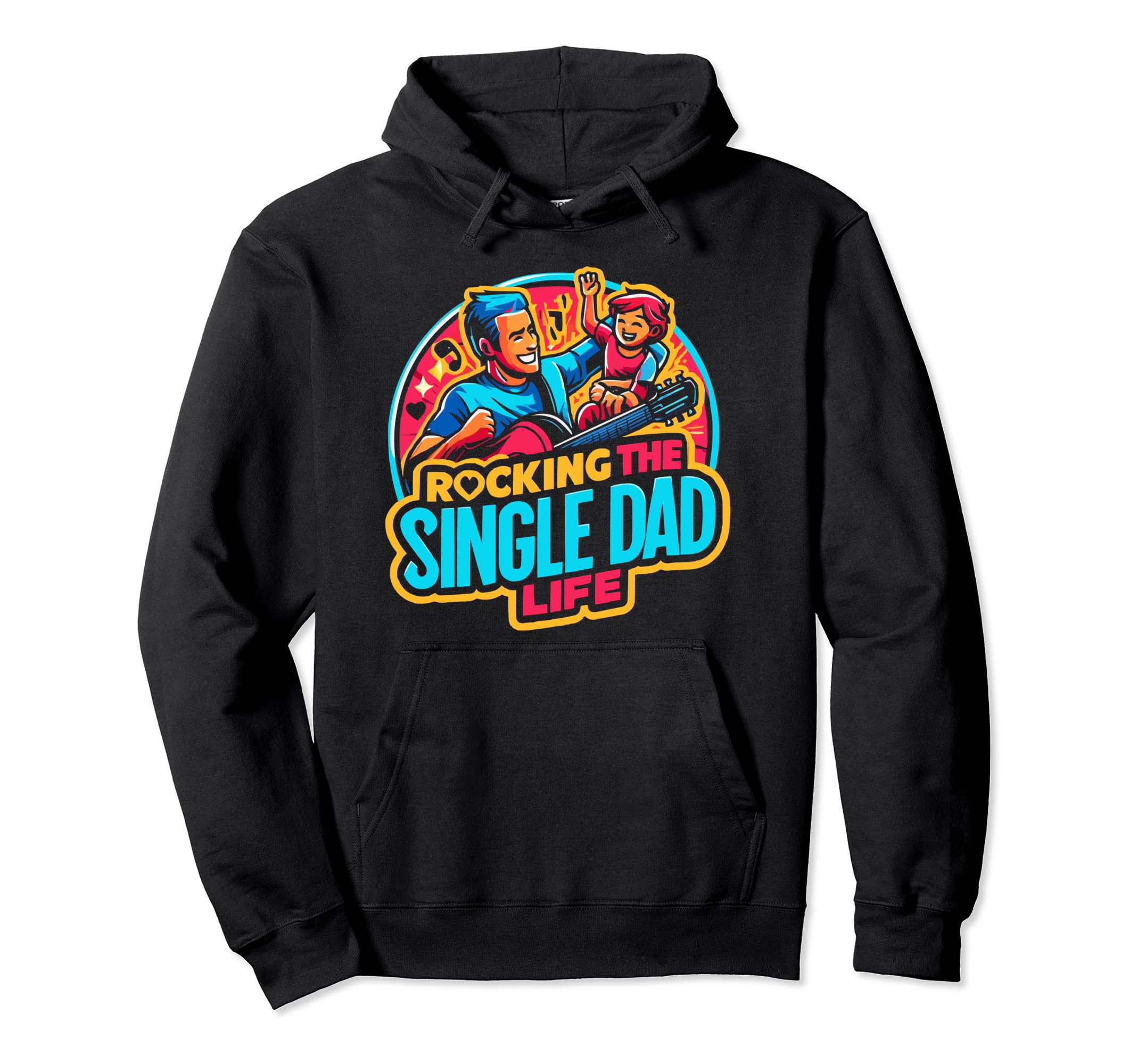 Single Dad Parenting Single Parent Hoodie - Casual Everyday Wear Unisex - T-Shirt, Sweatshirt, Hoodie