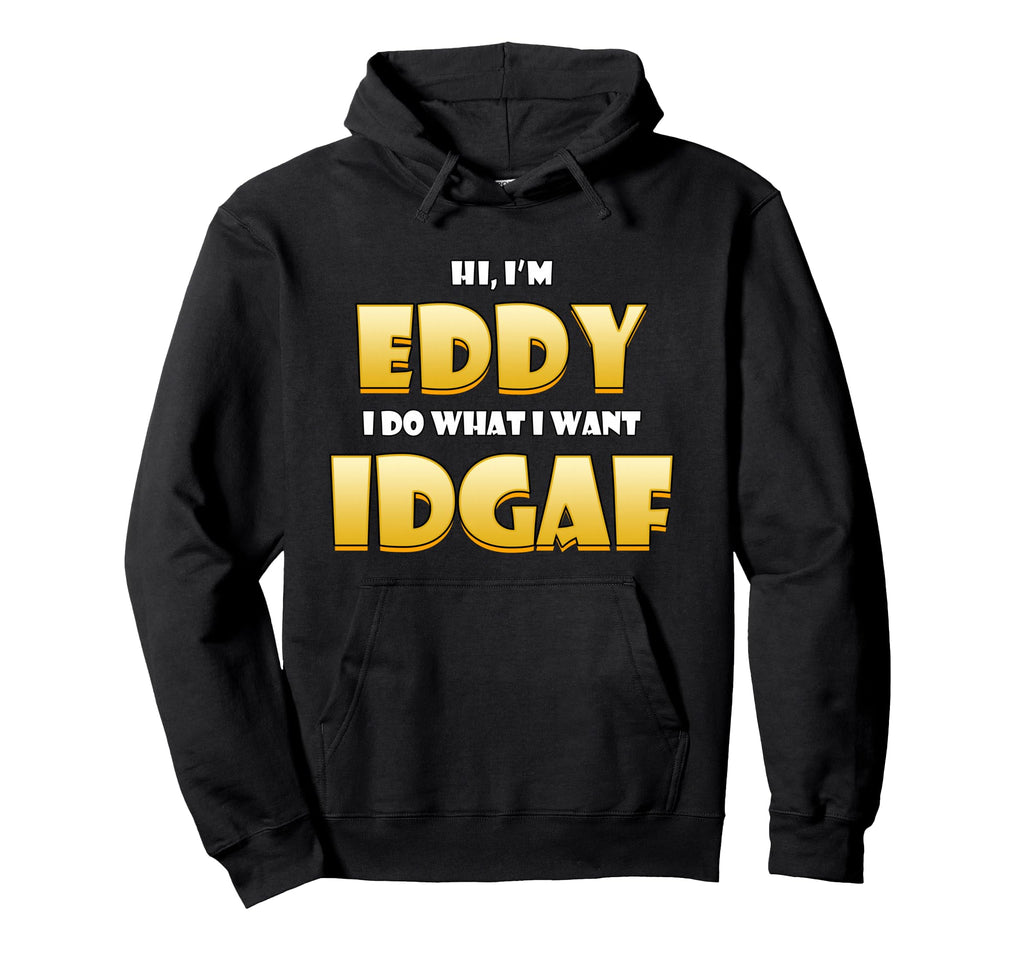 Eddy Costume Idgaf Personalized Hoodie - Casual Everyday Wear Unisex - T-Shirt, Sweatshirt, Hoodie