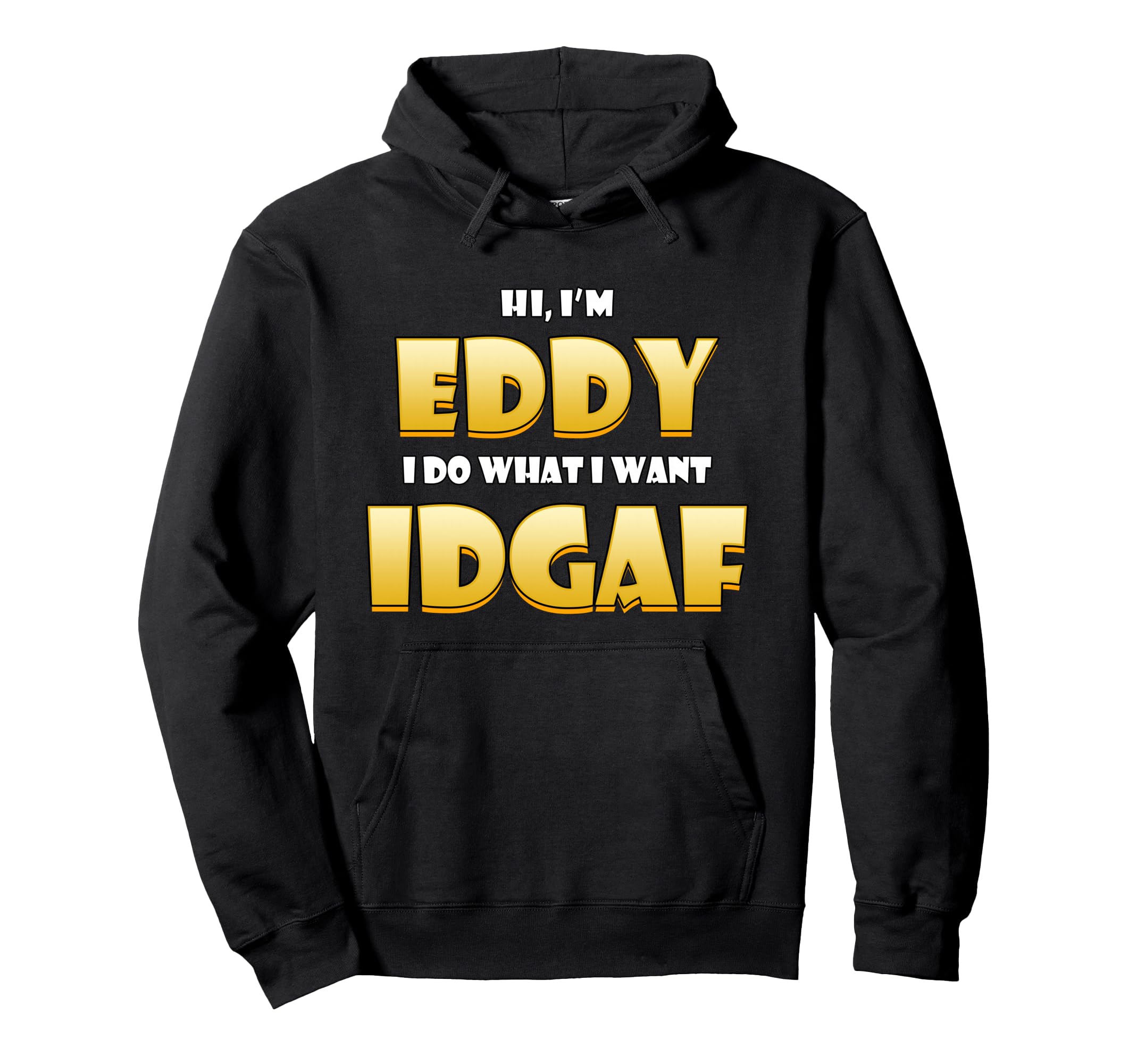 Eddy Costume Idgaf Personalized Hoodie - Casual Everyday Wear Unisex - T-Shirt, Sweatshirt, Hoodie